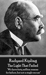 Rudyard Kipling - The Light That Failed - Rudyard Kipling - 9781787800458