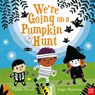 We're Going on a Pumpkin Hunt! - Goldie Hawk - 9781788009973