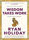 Wisdom Takes Work - Ryan Holiday - 9781788166300