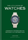 The Little Book of Watches - Josh Sims - 9781788406987