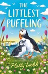 The Littlest Puffling - Holly Webb - 9781788958066