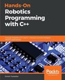 Hands-On Robotics Programming with C++ - Dinesh Tavasalkar - 9781789139006