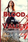 Blood In The Valley - ROBERTS,  Jean M. - 9781792768125
