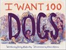 I Want 100 Dogs - Stacy McAnulty - 9781797214405