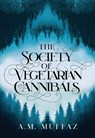 The Society of Vegetarian Cannibals - A.M. Muffaz - 9781803945637