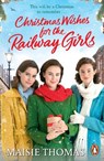 Christmas Wishes for the Railway Girls - Maisie Thomas - 9781804942215