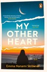 My Other Heart - Emma Nanami Strenner - 9781804949368