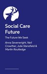 Social Care Future - Anna Severwright ; Neil Crowther ; Julie Stansfield ; Martin Routledge - 9781805010500