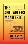 The Anti-Ableist Manifesto - Tiffany Yu - 9781805224730