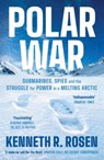 Polar War - Kenneth R. Rosen - 9781805229131