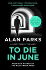 To Die In June - Alan Parks - 9781805300823