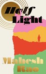 Half Light - Mahesh Rao - 9781805337898