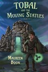 Tobal and the Moving Statues - Maureen Boon - 9781805713159