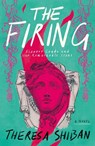 The Firing - Theresa Shiban - 9781806344918