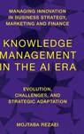 Knowledge Management in the AI Era - Mojtaba (Catholic University of the Sacred Heart Rezaei - 9781806862528