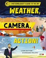 Weather, Camera, Action! - Liam Dutton - 9781835878514