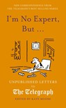 I'm No Expert, But ... - Kate Moore - 9781836008279