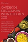 Ontdek de rijkdom van Indiase  keuken 2023 - Ella Koster - 9781837525706