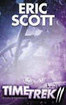 Time Trek 2 - Eric Scott - 9781837911158