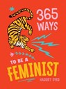 365 Ways to Be a Feminist - Harriet Dyer - 9781837998043