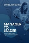 Manager To Leader - LAWRENCE,  Tom - 9781838329518