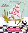 See You Later... - April Suddendorf - 9781838743475