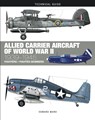 Allied Carrier Aircraft of World War II - Edward Ward - 9781838862107