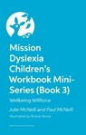 Mission Dyslexia: Wellbeing with Willforce - Julie McNeill ; Paul McNeill - 9781839976087