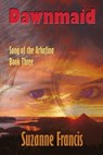 Dawnmaid [Song of the Arkafina #3] - Suzanne Francis - 9781843193883