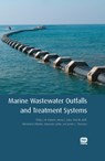 Marine Wastewater Outfalls and Treatment Systems - Philip J. W. Roberts ; Henry J. Salas ; Fred M. Reiff ; Menahem Libhaber - 9781843391890