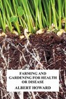 Farming and Gardening for Health or Disease - Sir Albert Howard - 9781849025218