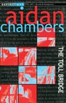 The Toll Bridge - Aidan Chambers - 9781849418348