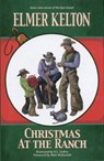 Christmas at the Ranch - KELTON,  Elmer - 9781893114388