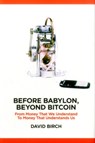 Before Babylon, Beyond Bitcoin - David Birch - 9781907994654