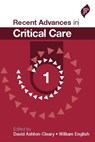 Recent Advances in Critical Care - 1 - David Ashton-Cleary ; William English - 9781909836419