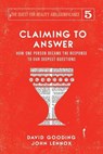 Claiming to Answer - David W Gooding ; John C Lennox - 9781912721214