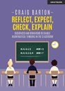 Reflect, Expect, Check, Explain: Sequences and behaviour to enable mathematical thinking in the classroom - Craig Barton - 9781912906345