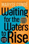 Waiting for the Waters to Rise - Maryse Conde - 9781912987153