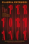 The Performance - Claudia Petrucci - 9781912987313