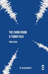 The Ching Room & Turbo Folk: Two Plays by Alan Bissett - Alan Bissett - 9781913630997