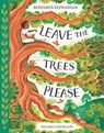 Leave the Trees, Please - Benjamin Zephaniah - 9781915569202