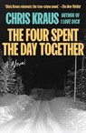 The Four Spent the Day Together - Chris Kraus - 9781917189675