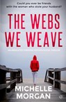 The Webs We Weave - Michelle Morgan - 9781917214285