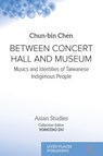 BETWEEN CONCERT HALL AND MUSEUM - Chun-Bin Chen - 9781918526004