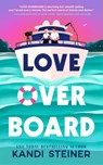 Love Overboard - Kandi Steiner - 9781923232105