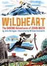 Wildheart: The Daring Adventures of John Muir - Julie Bertagna - 9781930238909