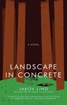 Landscape In Concrete - Jakov Lind - 9781934824146