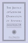The Justice of God in the Damnation of Sinners - Jonathan Edwards - 9781935626459