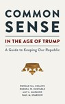 Common Sense in the Age of Trump - Ronald K. L. Collins ; Paul M. Sparrow ; Russell W. Huxtable - 9781938938832