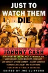 Just To Watch Them Die: Crime Fiction Inspired By the Songs of Johnny Cash - David Corbett - 9781939751249